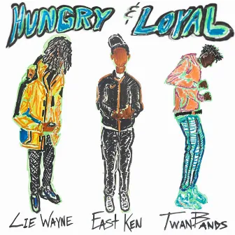 Hungry & Loyal by Twanbands