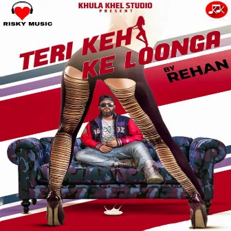 Teri Kahe Ke Loonga by Rehan Pathak