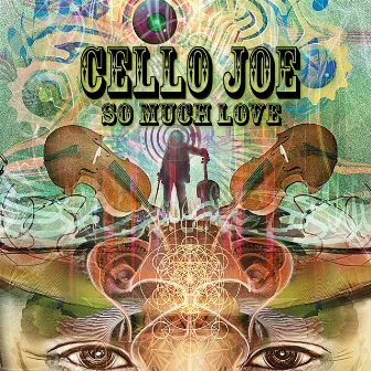 So Much Love by Cello Joe