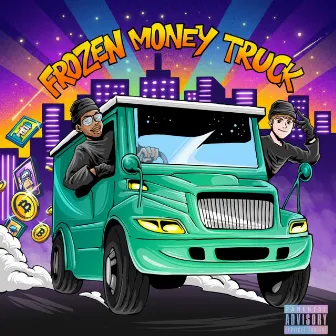 Frozen Money Truck by EmceeCoast