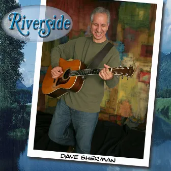 Riverside by Dave Sherman