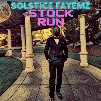 Stock Run by Solstice Fayemz