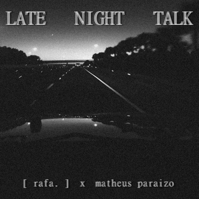 Late Night Talk (feat. Matheus Paraizo)