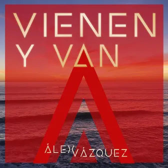 Vienen y Van by Alex Vazquez