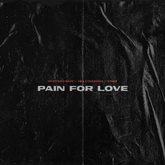 Pain for Love by Fakz