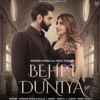 Behri Duniya (feat. Parmish Verma & Nikki Tamboli) by Saajz