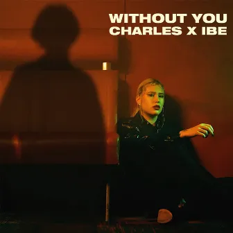 Without You by CHARLES