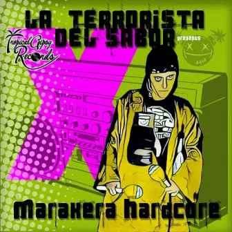 Marakera Hardcore by La Terrorista del Sabor