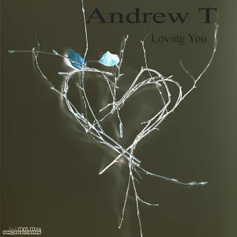 Loving You by Andrew T