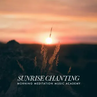 Sunrise Chanting by Morning Meditation Music Academy