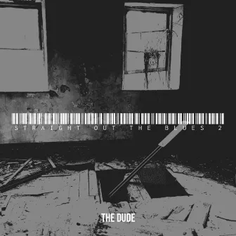 Straight out the Blues 2 by The Dude