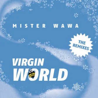 Virgin World - The Remix Album by Mister Wawa