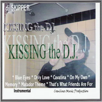 Kissing the DJ by DJ Skipper