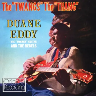 The 'Twangs' The 'Thang' by Duane Eddy & The Rebels