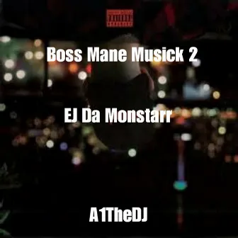 Boss Mane Musick 2 by DJ A120