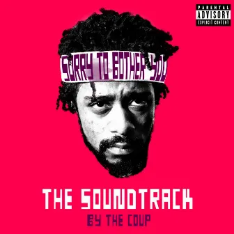 Sorry To Bother You: The Soundtrack by The Coup