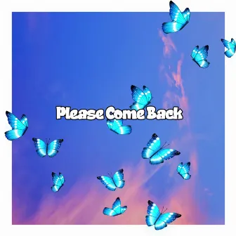 Please Come Back by YouthBad