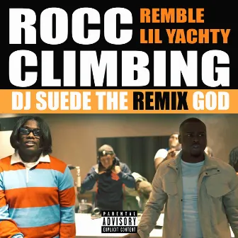 Rocc Climbing (feat. Lil Yachty) [DJ Suede The Remix God Remix] by DJ Suede The Remix God