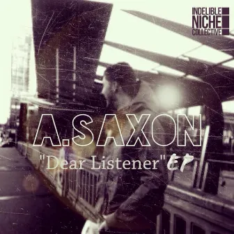 Dear Listener by A.Saxon