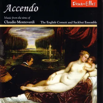 Accendo: Music from the time of Claudio Monteverdi by The English Cornett and Sackbut Ensemble