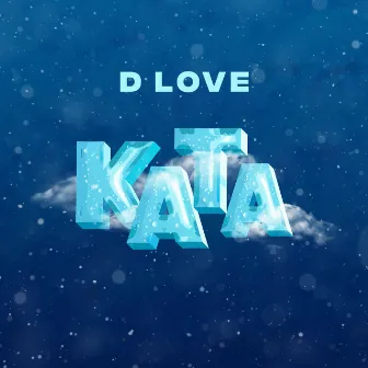 Kata by D Love