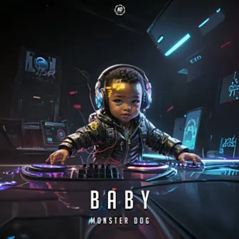 Baby by Monster Dog