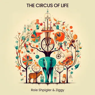 The Circus of Life by Roie Shpigler