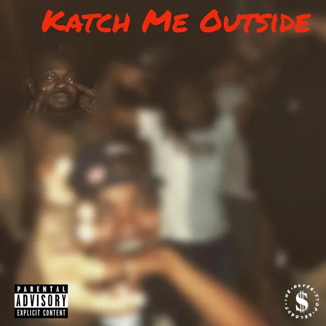 Katch Me Outside