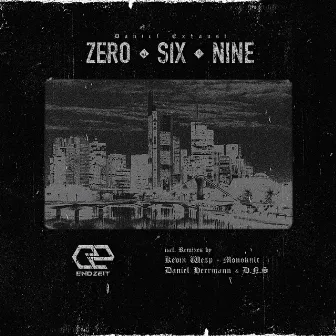 Zero Six Nine by Daniel Exhaust