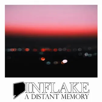 A Distant Memory by Inflake