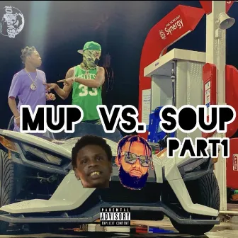 Mup Vs. Soup ,Pt. 1 by King Dirty Mup