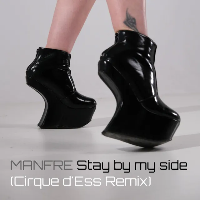 Stay by My Side (Cirque D'ess Remix)