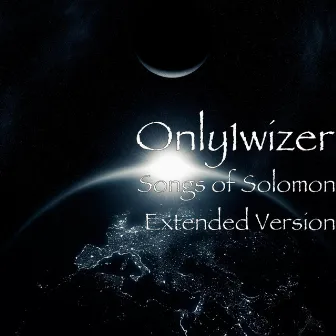 Songs of Solomon (Extended Version) by ONLY1WIZER