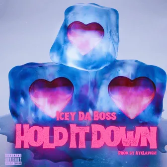 Hold It Down by Icey Da Boss