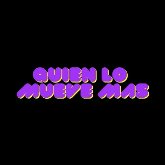 Quien Lo Mueve Mas by Juan Alvarez