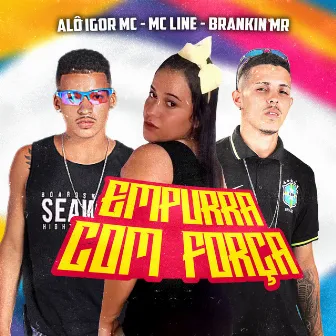 Empurra Com Força by Mc Line