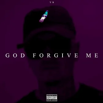 God Forgive Me by YB