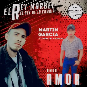 Amor Amor by El Rey Marbel El Rey De La Cumbia