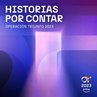 Historias Por Contar by Operación Triunfo 2023