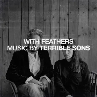 With Feathers by Terrible Sons