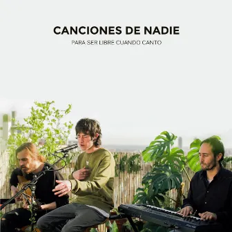 Para Ser Libre Cuando Canto by Canciones de Nadie