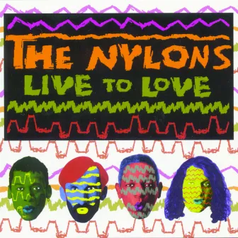 Live To Love by The Nylons