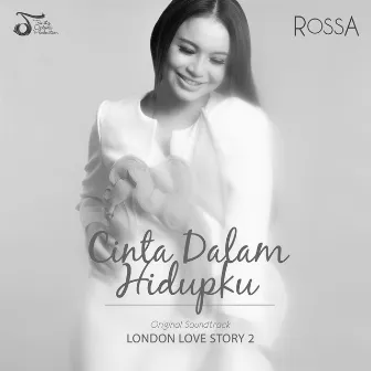 Cinta Dalam Hidupku [London Love Story 2 (Original Soundtrack)] by Rossa