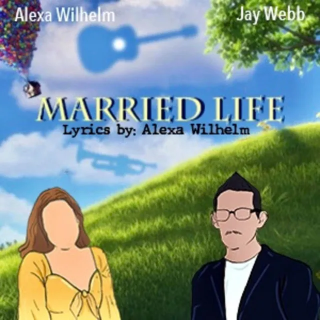 Married Life (Lyrics by Alexa Wilhelm)