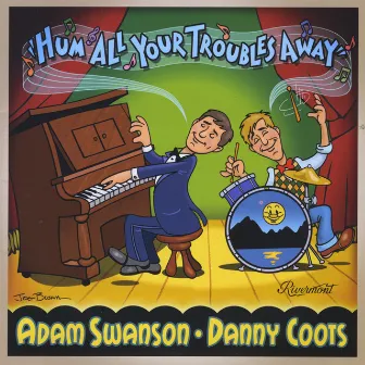 Hum All Your Troubles Away by Danny Coots