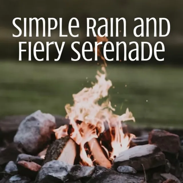 Simple Rain and Fiery Serenade