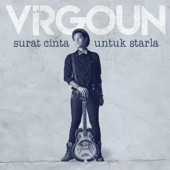 Surat Cinta Untuk Starla by Virgoun