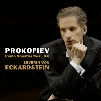 Prokofiev: Piano Sonatas Nos. 6-8 by Severin von Eckardstein