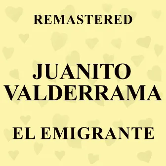 El Emigrante (Remastered) by Juanito Valderrama