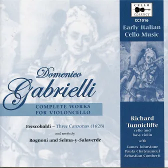 Gabrielli, Frescobaldi & Others: Works for Cello by Domenico Gabrielli